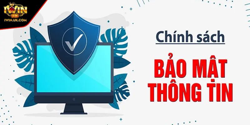 Chính sách bảo mật cam kết không rò rỉ thông tin hội viên