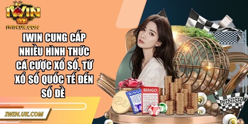 Iwin cung cấp nhiều hình thức cá cược xổ số, từ xổ số quốc tế đến số đề linh hoạt